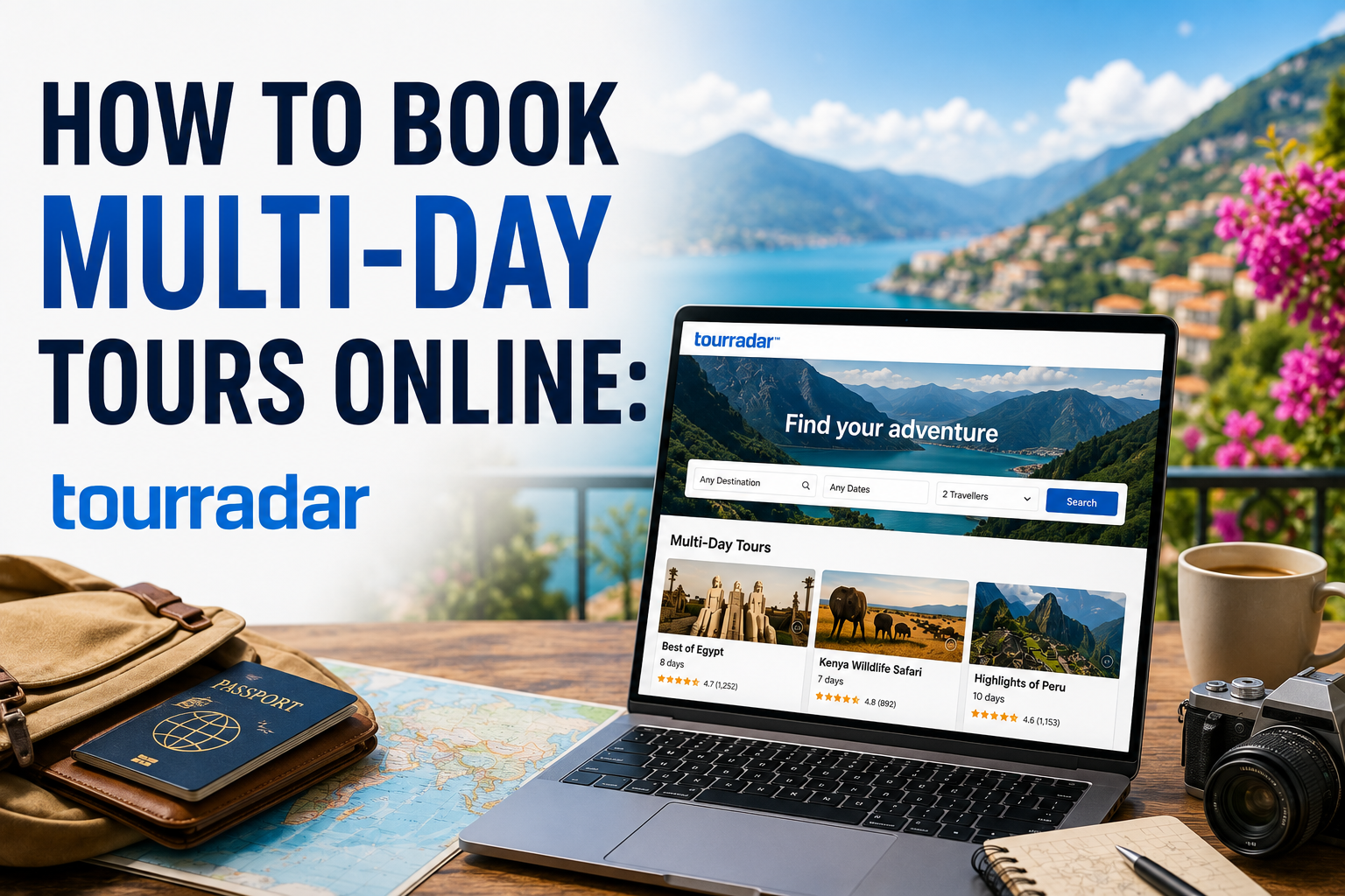 How to Book Multi-Day Tours Online: A TourRadar Guide for First-Timers