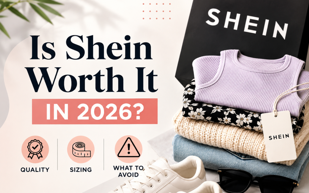 Is Shein Worth It in 2026? Quality, Sizing, and What to Avoid