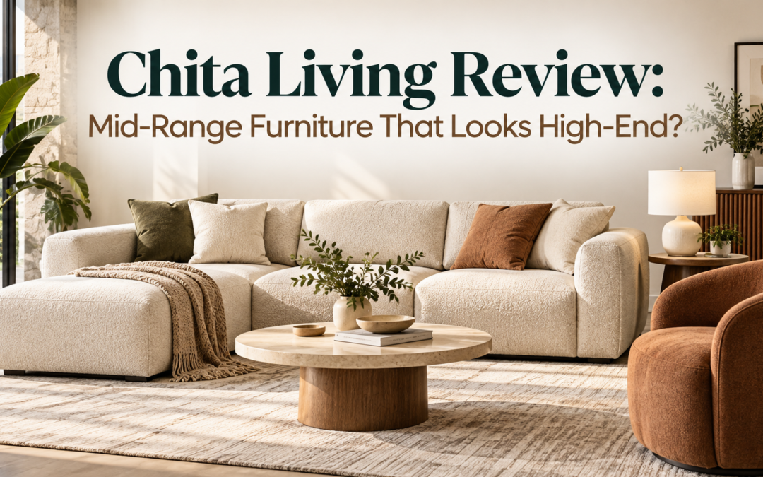 Chita Living Review: Mid-Range Furniture That Looks High-End?