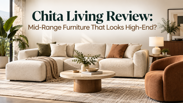 Chita Living Review: Mid-Range Furniture That Looks High-End?