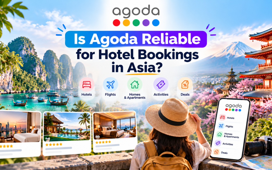 Is Agoda Reliable for Hotel Bookings in Asia?