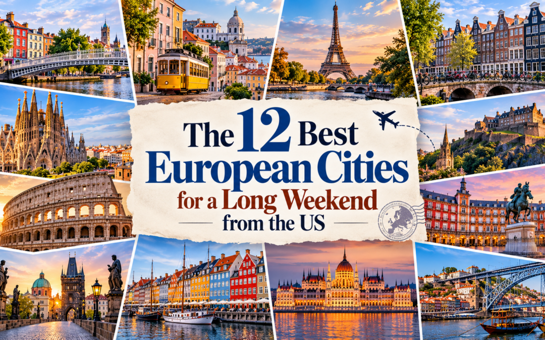 The 12 Best European Cities for a Long Weekend from the US